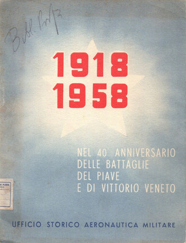 40° anniversario delle battaglie Piave e di Vittorio Veneto - 1918-1958 - @