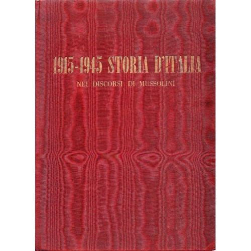 1915-1945 STORIA D'ITALIA - Nei discorsi di Mussolini - LIBRI - CP@