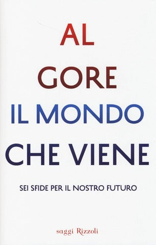 Il mondo che viene - Al Gore - LIBRI