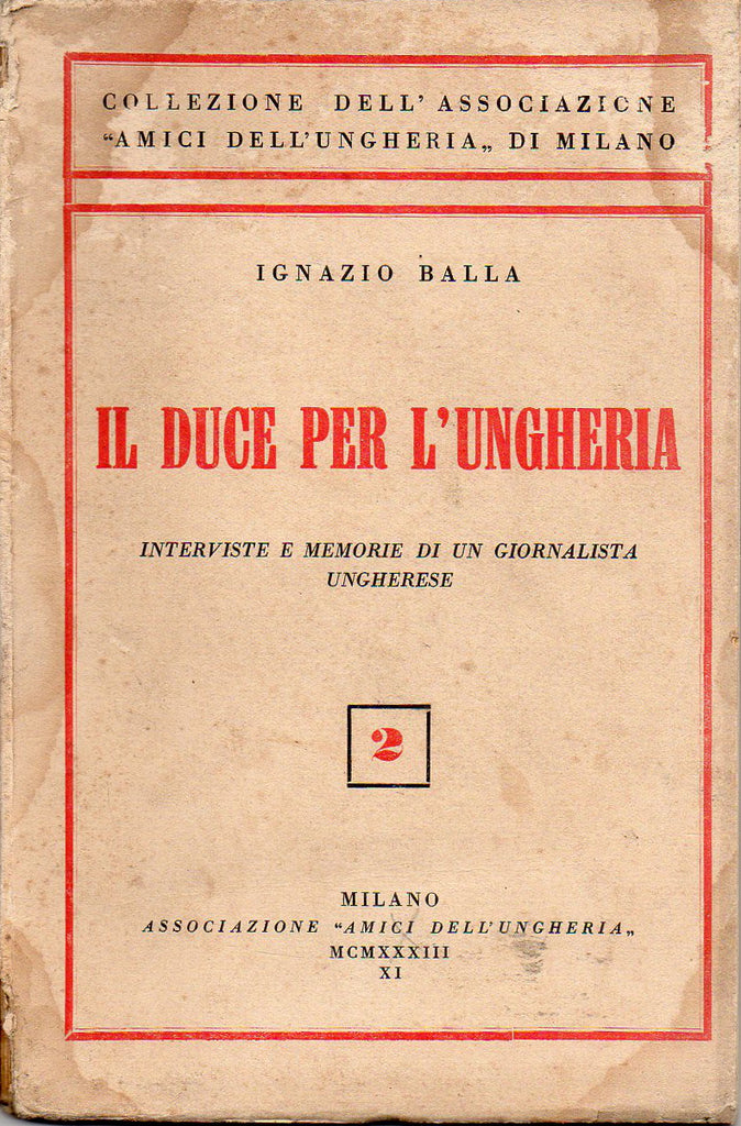 Il Duce per l'Ungheria (Ignazio Balla) - Libri - @