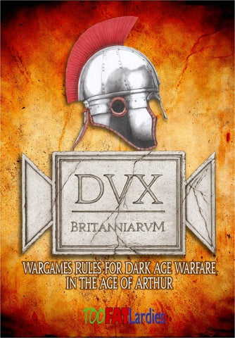 Dux Britanniarum - Too Fat Lardies - Wargames Rules - BP1356