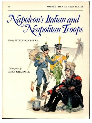 Napoleon's Italian and Neapolitan Troops  - OSPREY Men at Arms No. 088 - @