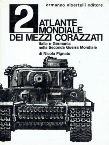 2 Atlante mondiale dei mezzi corazzati - I carri dell'asse - Libri