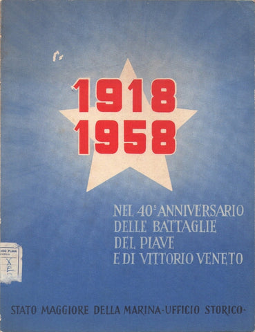Libri - 1918-1958 nel 40 anniversario delle battaglie del piave e di vittorio veneto (stato maggiore della marina)