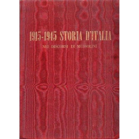 1915-1945 STORIA D'ITALIA - Nei discorsi di Mussolini - LIBRI