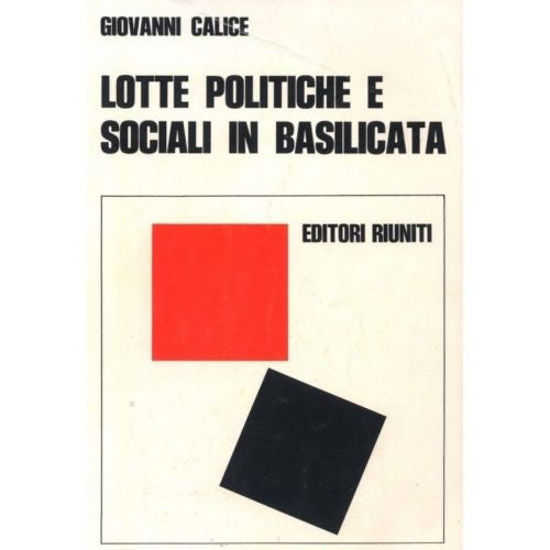 LIBRI - Lotte politiche e sociali in basilicata (Giovanni Calice)