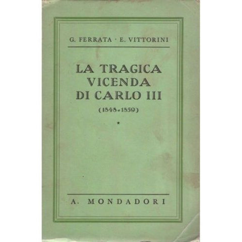 LIBRI - La tragica vicenda di Carlo III (1848-1859)
