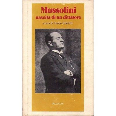 LIBRI - Mussolini – nascita di un dittatore