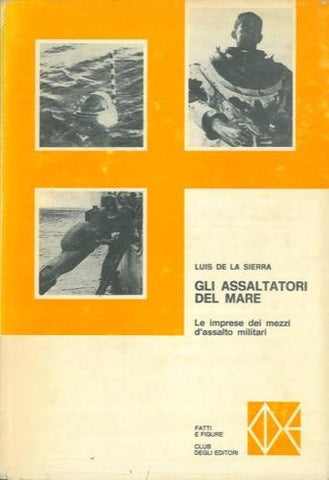 Gli assaltatori del mare (Luis del la Sierra) - Libri - @