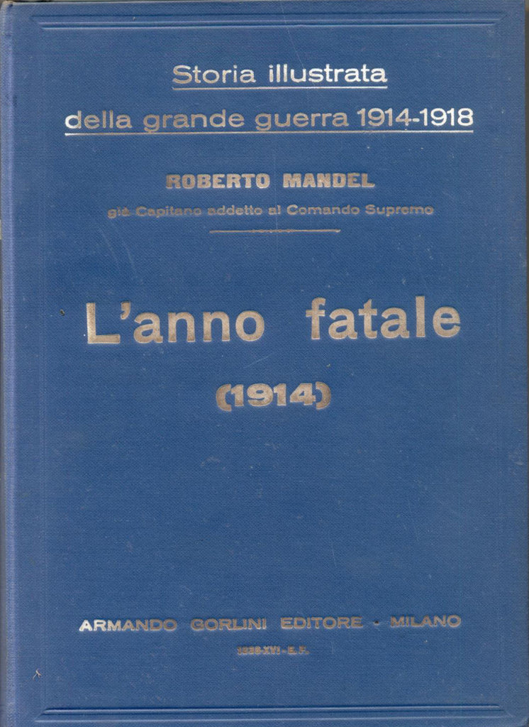 LIBRI - L'anno fatale 1914  (Roberto Mandel) - @