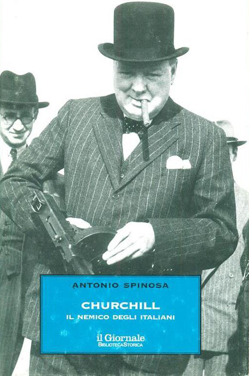 Libri - Churchill il nemico degli italiani (Antonio Spinosa)