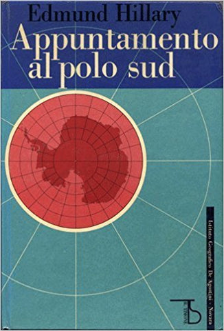 Appuntamento al polo sud (Edmund Hillary) - Libri