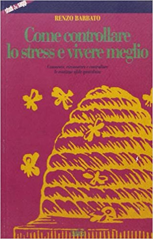 Come controllare lo stress e vivere meglio - Libri - @
