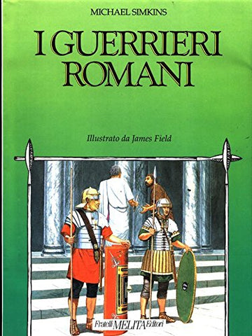 Libri - I Guerrieri Romani (Michael Simkins)