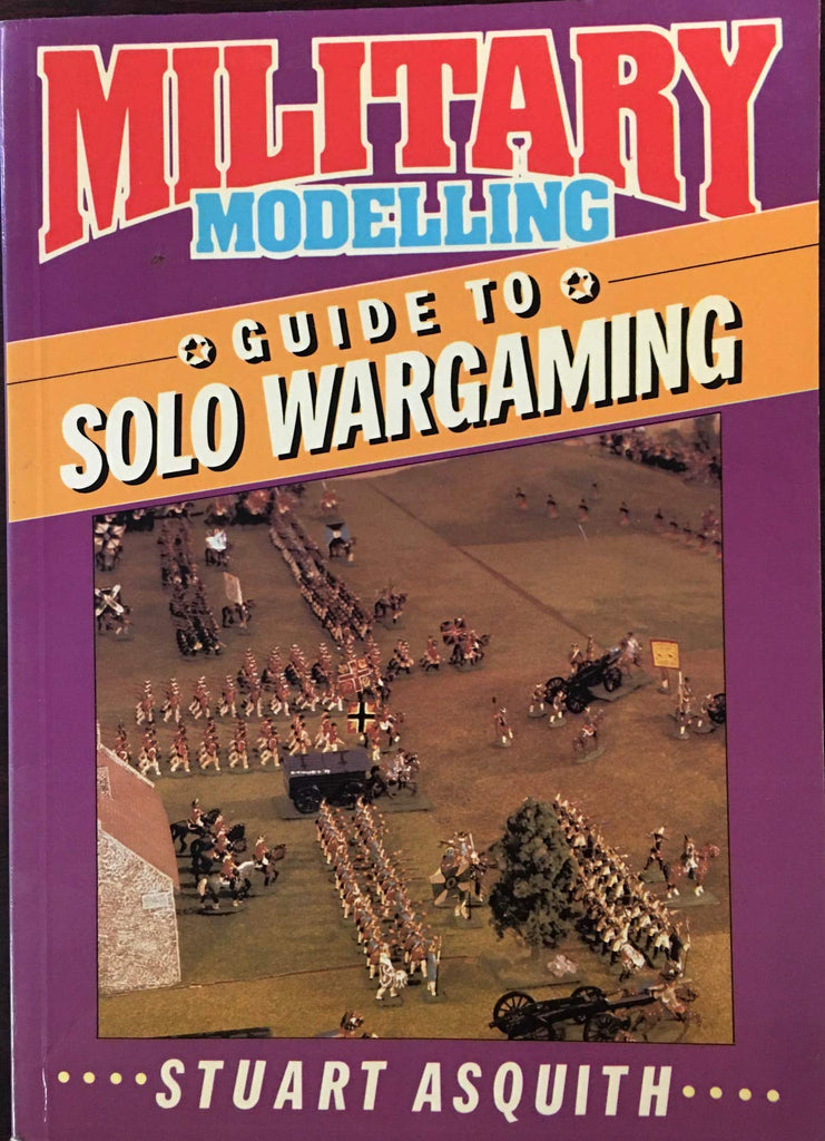 Books - Military Modelling Guide to Solo Wargaming by Stuart Asquith - 1988