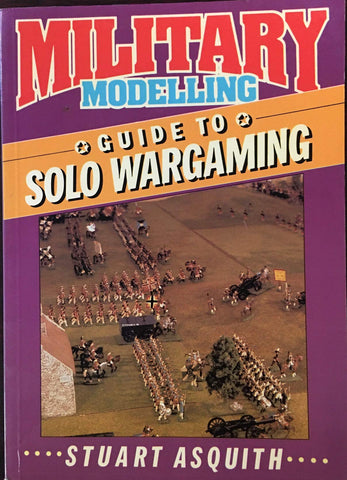 Books - Military Modelling Guide to Solo Wargaming by Stuart Asquith - 1988