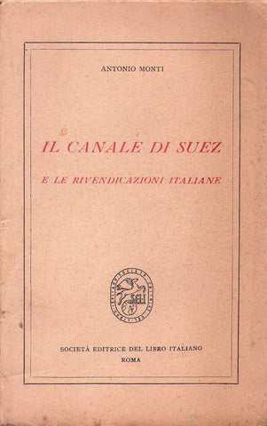 Libri - Il canale di suez e le rivendicazioni italiane (A. Monti)