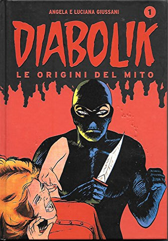 Diabolik - N°1 - Le Origini del Mito - @