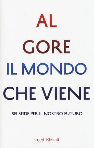 Il mondo che viene - Al Gore - LIBRI