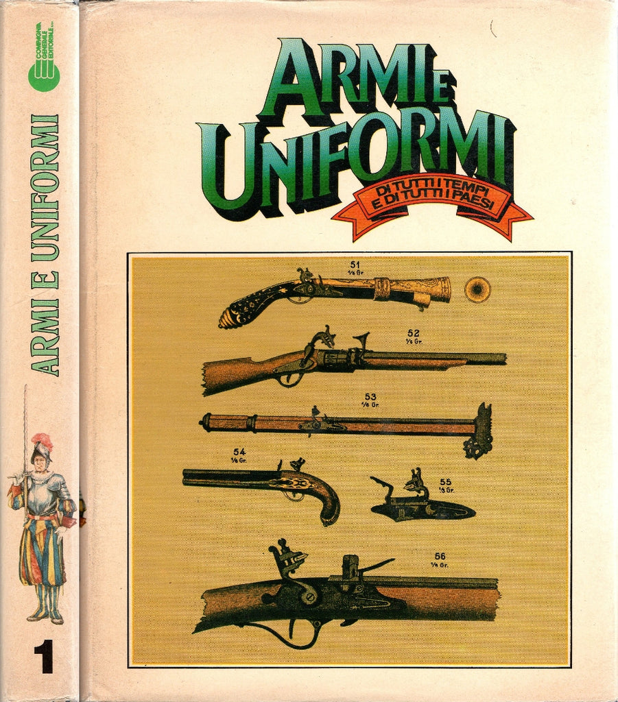 Libri - Armi e Uniformi - di tutti i tempi e di tutti i paesi - Vol.1