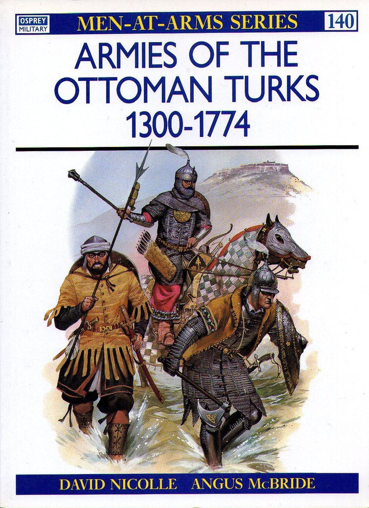 Osprey - Men-At-Arms Series - N.140 - Armies of the ottoman turks 1300-1774 (ED.1996)