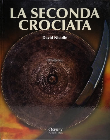 La seconda crociata (David Nicolle) - Osprey Publishing - @