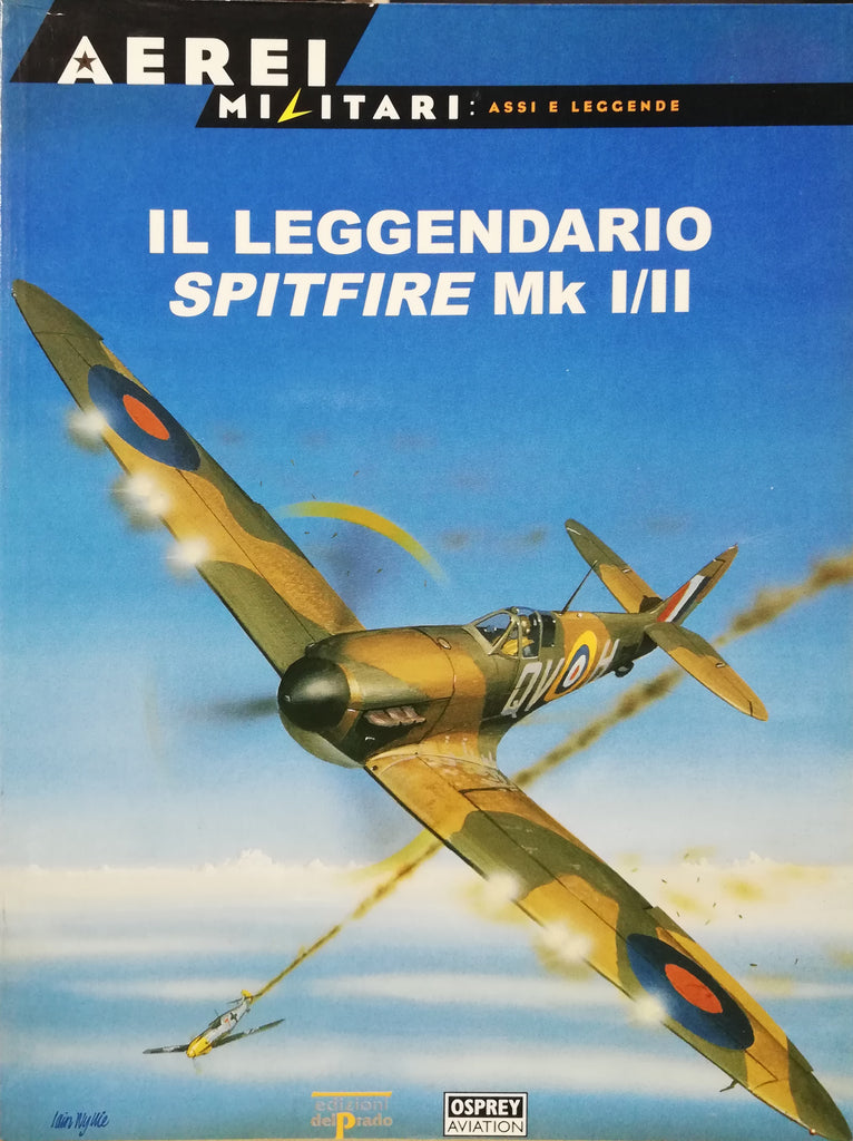 N.5 Il leggendario Spitfire Mk I/II - Osprey - Aerei Militari