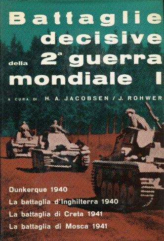 Libri - Battaglie decisive della seconda guerra mondiale vol. I - @
