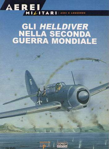 Gli helldiver nella seconda guerra mondiale N.18 - Osprey - Aerei Militari