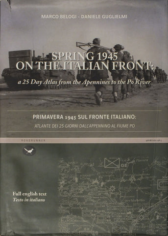 Spring 1945 on the italian front: a 25 Day Atlas from the Apennines to the Po @