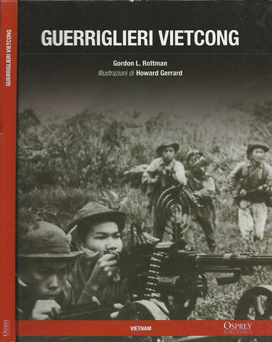 Osprey - Guerriglieri Vietcong (Gordon L. Rottman)