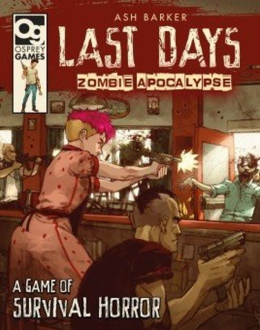 Osprey Publishing - BP1637 - Last Days: Zombie Apocalypse