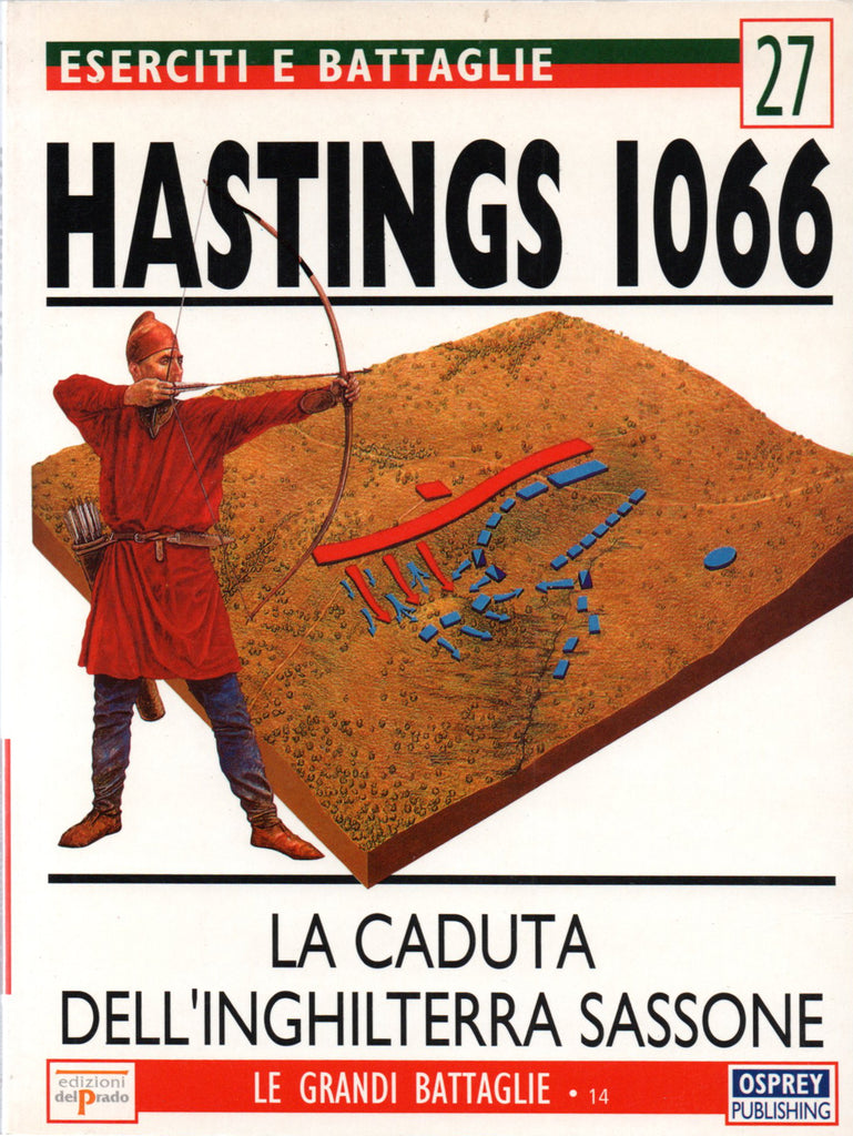Osprey - Ed. del Prado - Eserciti e Battaglie - N.27 - Hastings 1066