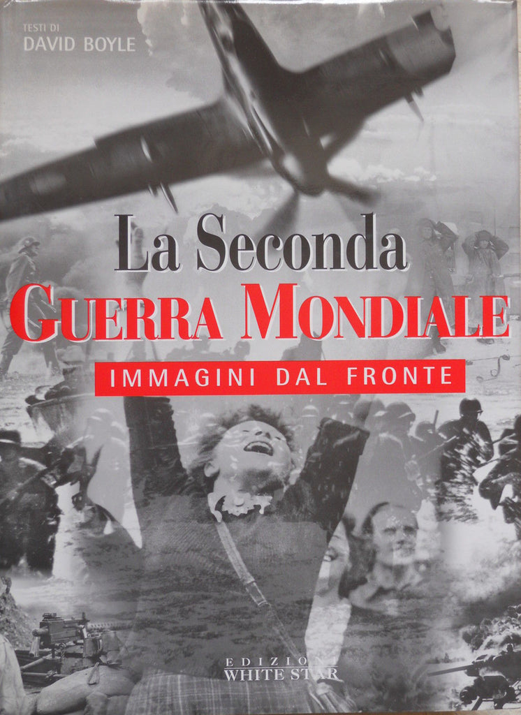 La seconda guerra mondiale - immagini dal fronte - Libri - @