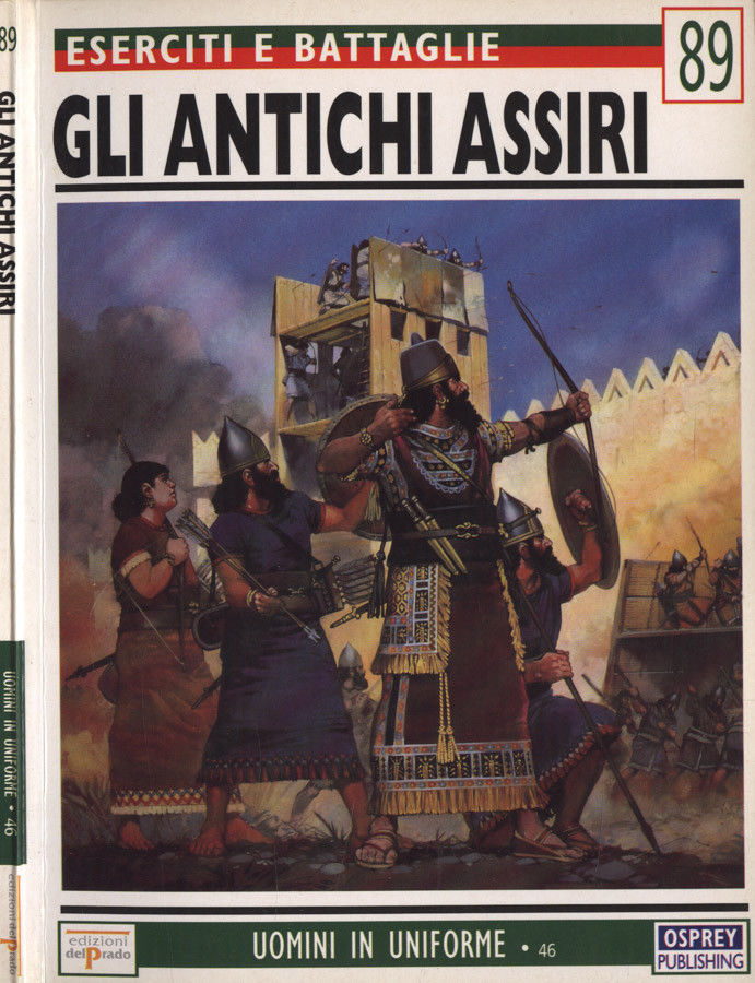 Osprey - Ed. del Prado - Eserciti e Battaglie - N.89 - Gli antichi Assiri