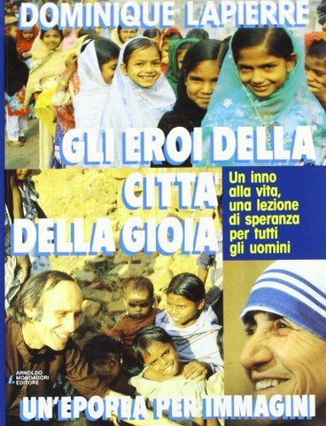 Libri - Gli eroi della città della gioia (Dominique Lapierre)